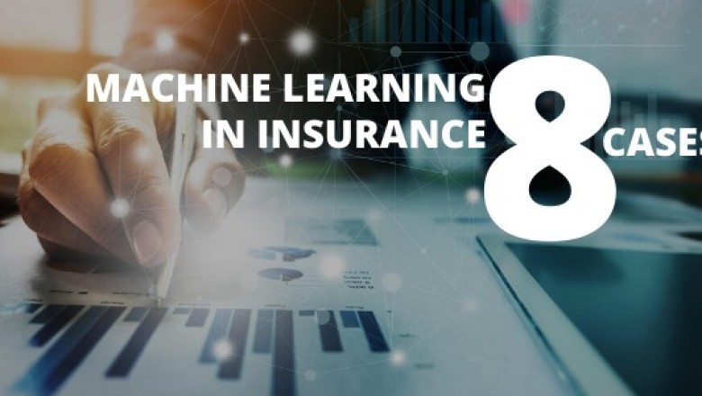 8Use Cases For Machine Learning In Insurance.