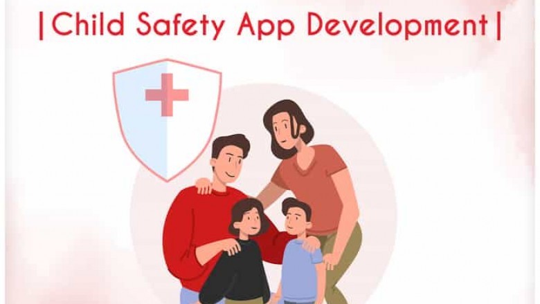 Top Child Safety App Development in USA | X-Byte Enterprise Solutions