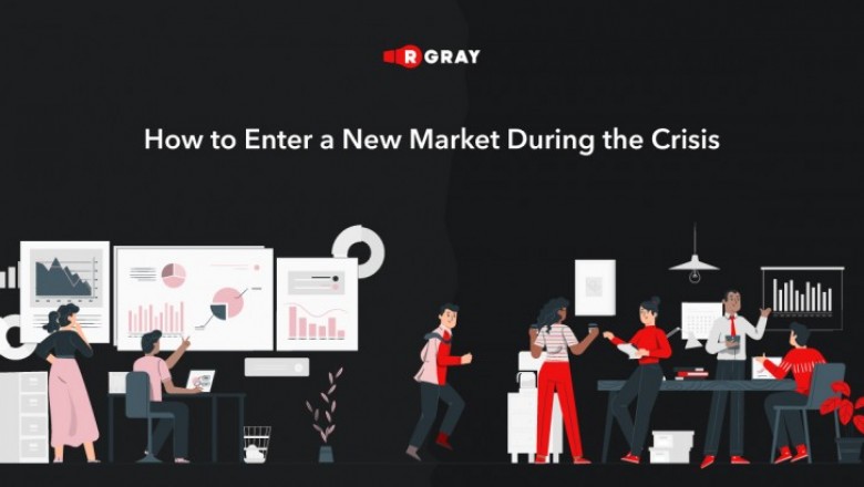 How to Enter a New Market During the Crisis: 13-Step Guide + 13 Tips for 2020