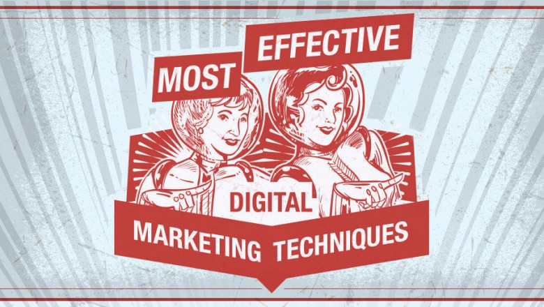 Most Effective Digital Marketing Tactics and Techniques.