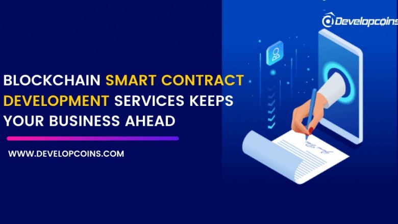 Blockchain Smart Contract Development Services Keep Your Business Ahead