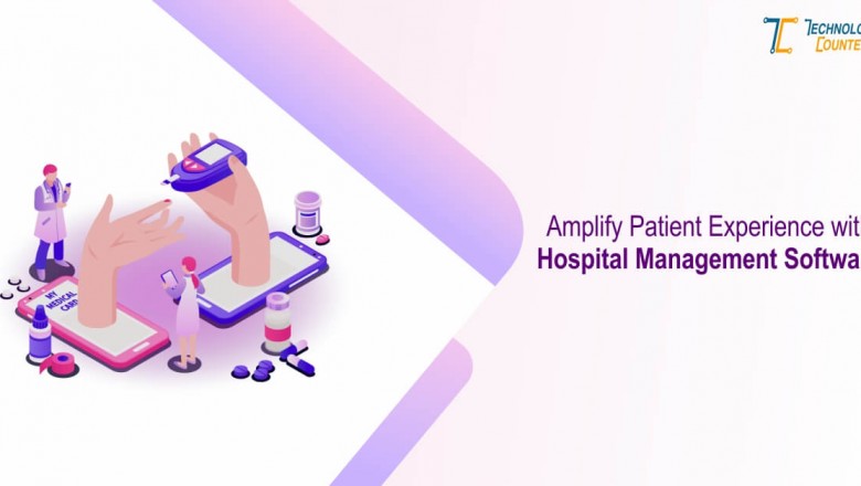 How to Amplify Patient Experience with Hospital Management software Integration?