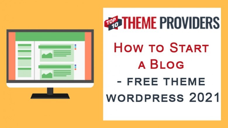 How to Start a Blog - free theme wordpress 2021