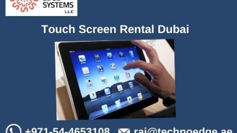 Why do you need a Touch Screen Rental in Dubai?