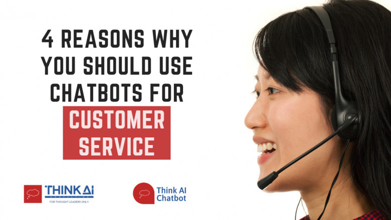 4 REASONS WHY YOU SHOULD USE CHATBOTS FOR CUSTOMER SERVICE