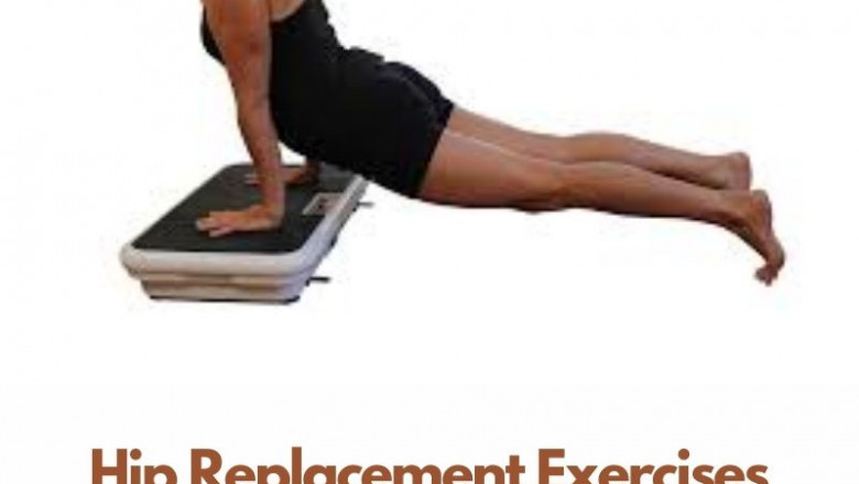 Hip Replacement Exercises Complete Guide – For a Better Recovery