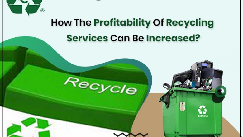 How the Profitability Of Recycling Services Can Be Increased?