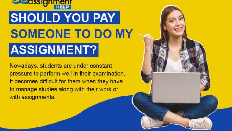 SHOULD YOU PAY SOMEONE TO DO MY ASSIGNMENT