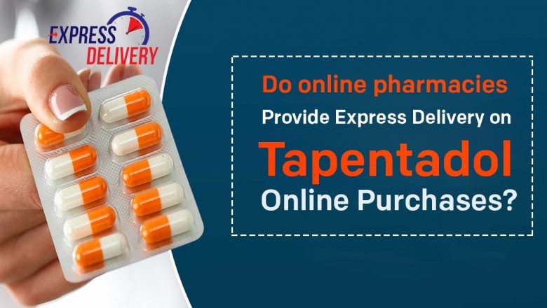 Do online pharmacies provide express delivery on Tapentadol online purchases?