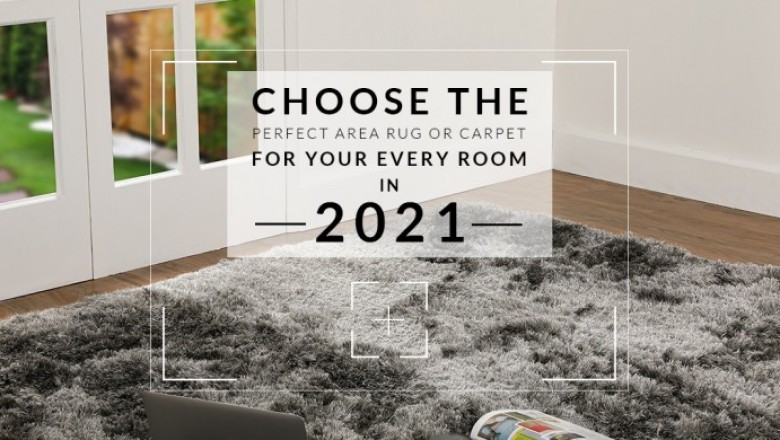 Choose The Perfect Area Rug or Carpet for Your Every Room in 2021