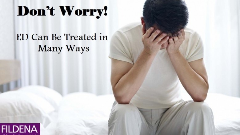 Don’t Worry! ED Can Be Treated in Many Ways
