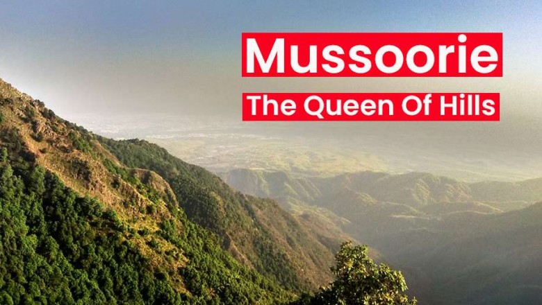 What Makes Mussoorie The Queen Of Hills