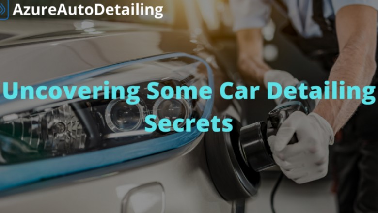 Uncovering Some Car Detailing Secrets