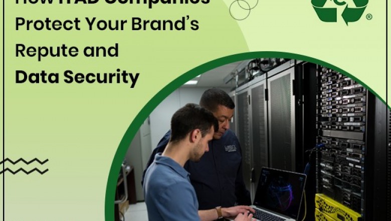 How ITAD Companies Protect Your Brand’s Repute and Data Security