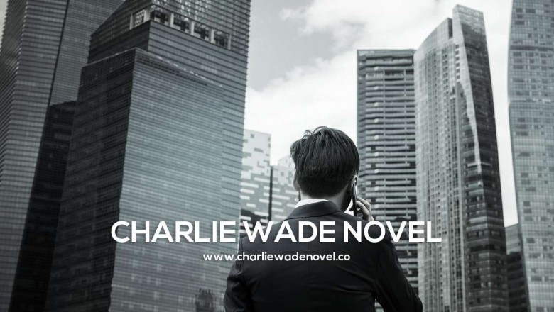 The Charismatic Charlie Wade Novel: You will get It Online