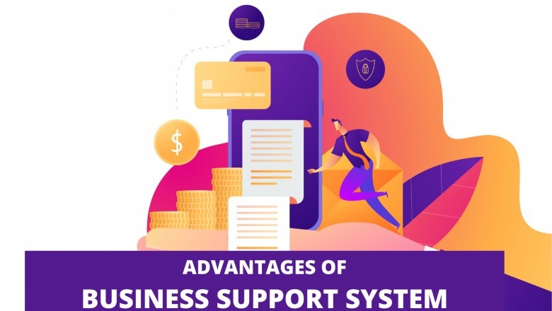 ADVANTAGES OF BUSINESS SUPPORT SYSTEM