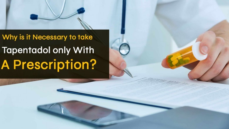 Why is it necessary to take Tapentadol only with a prescription?