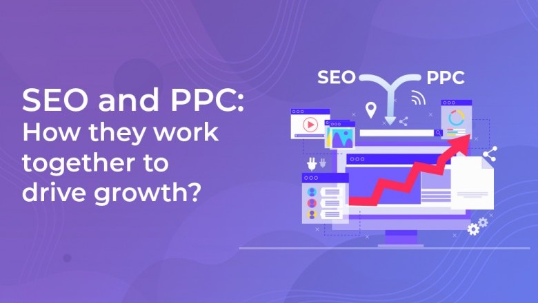 How SEO and PPC work together to drive growth?