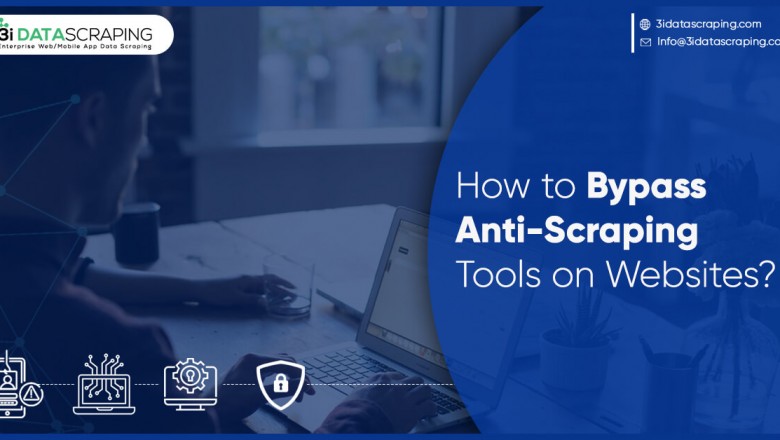 How to Bypass Anti-Scraping Tools on Websites?