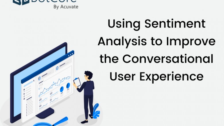 Using Sentiment Analysis to Improve the Conversational User Experience
