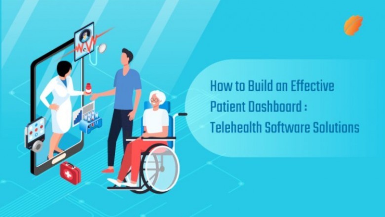 How to Build an Effective Patient Dashboard: Telehealth Software Solution