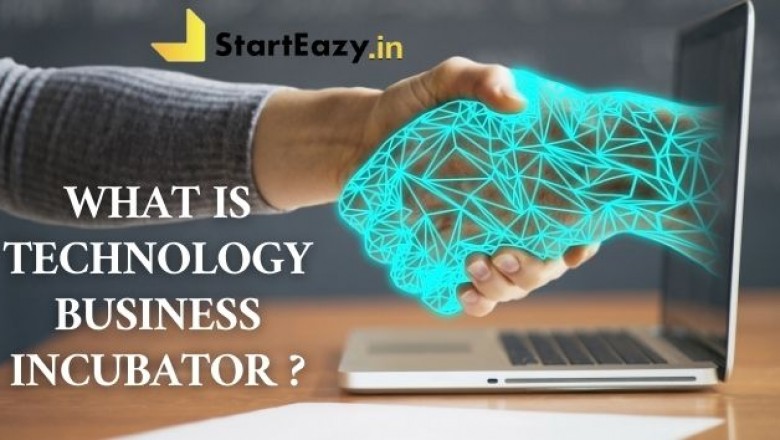 What is Technology Business Incubator | How does it Helps?