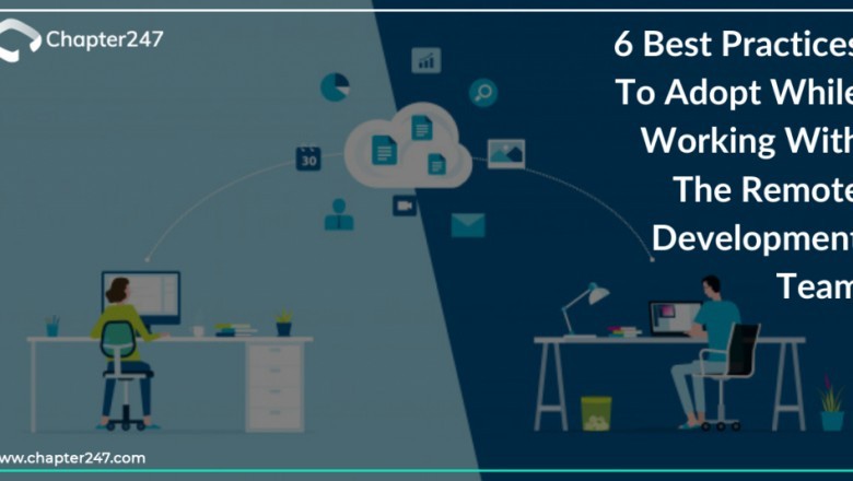 Know top 6 practices to adopt while working with Remote Development Team