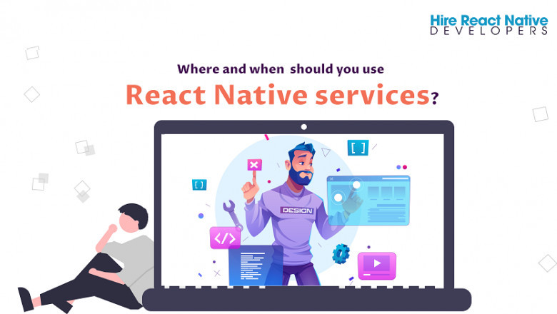Where and when should you use React Native services