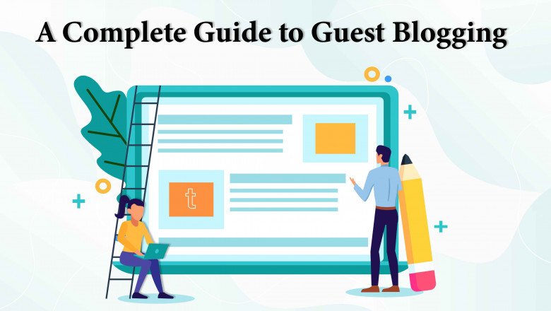 A Complete Guide to Guest Blogging