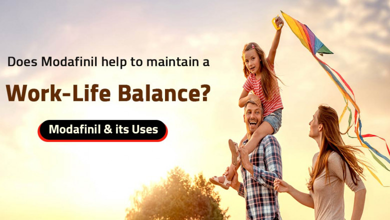 Does Modafinil 200 mg help to maintain a work-life balance?