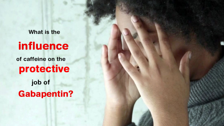How does the use of Gabapentin with caffeine impact nerve pain relief?