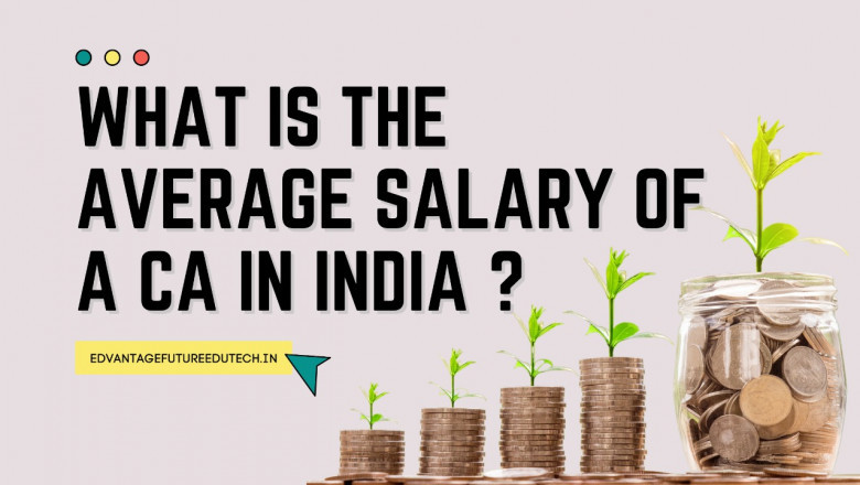 WHAT IS AVERAGE CA SALARY IN INDIA ?