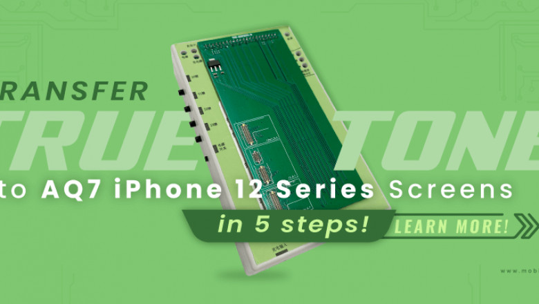 How to Transfer True Tone to AQ7 iPhone 12 Series Screens?