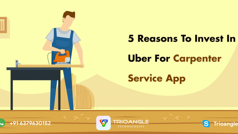 5 Reasons To Invest In Uber For Carpenter Service App