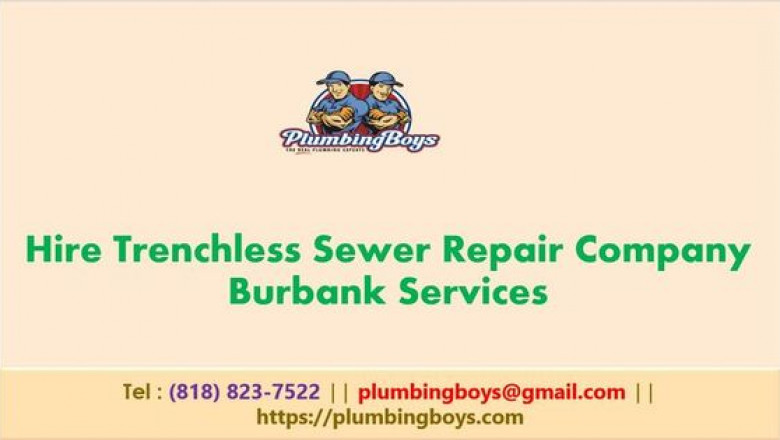 Hire Trenchless Sewer Repair Company Burbank Services