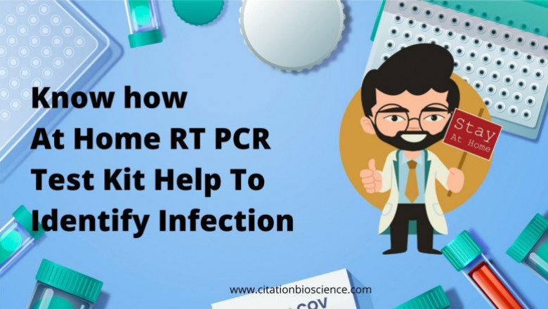 Know how At Home RT PCR Test Kit Help To Identify Infection