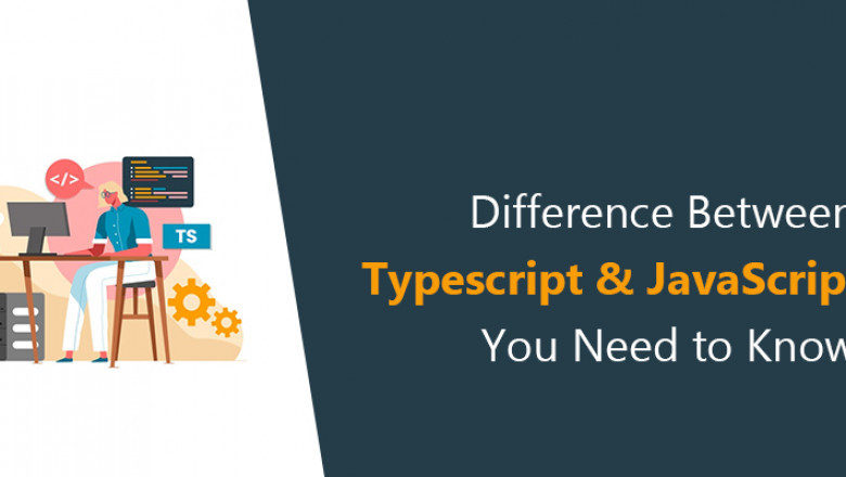 Difference Between Typescript & JavaScript That You Need to Know