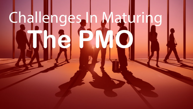 Challenges In Maturing The PMO