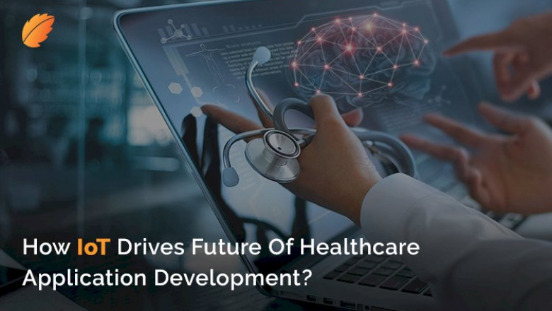 How IoT Drives Future Of Healthcare Application Development?