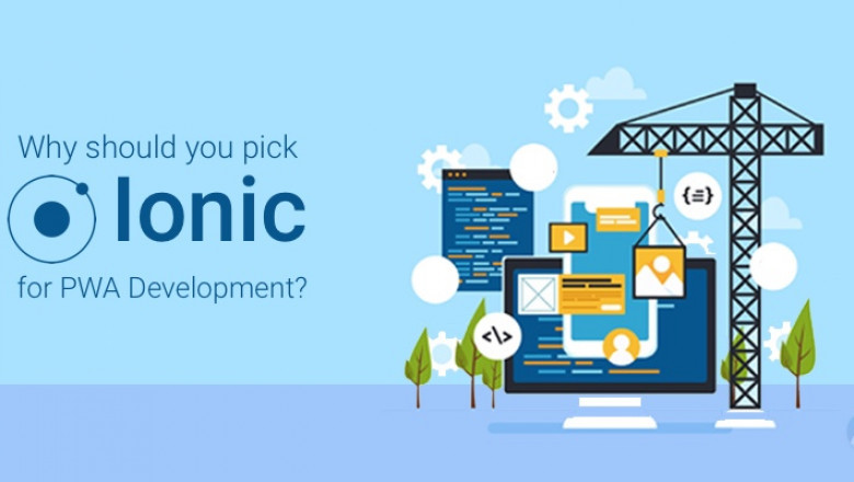 Significant reasons to choose Ionic for crafting Progressive Web Applications!