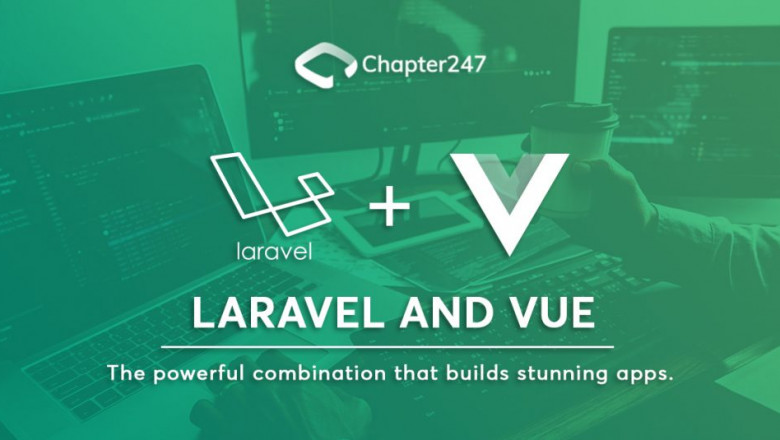 Laravel and Vue: A miraculous Combination for Stunning Apps