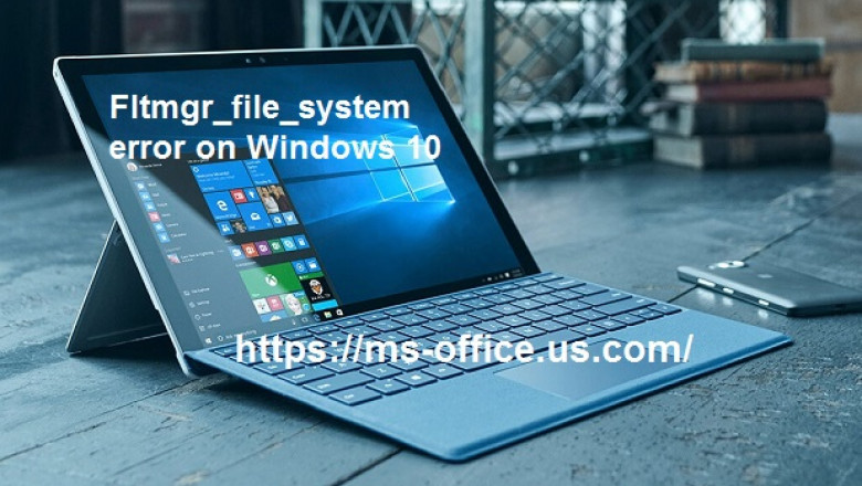 If Fltmgr_file_system error on Windows 10! How To Fix it?