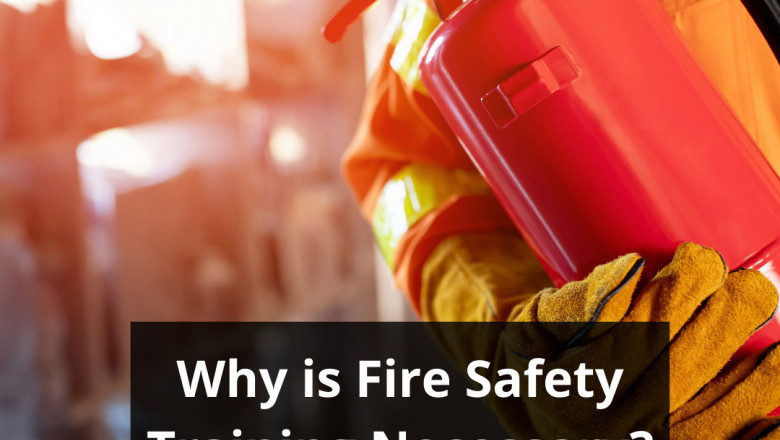 Why is Fire Safety Training Necessary?