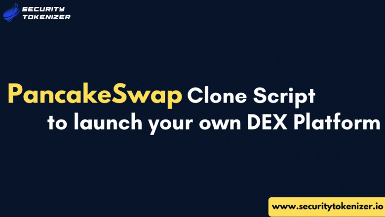 PancakeSwap Clone - An Instant Solution to Build Your Own DEX Platform