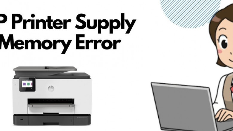 What The Reasons HP Printer Supply Memory Error - How Do I Fix