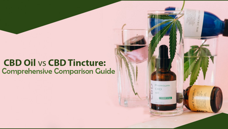 CBD Oil vs Tincture: A Comprehensive Comparison Guide