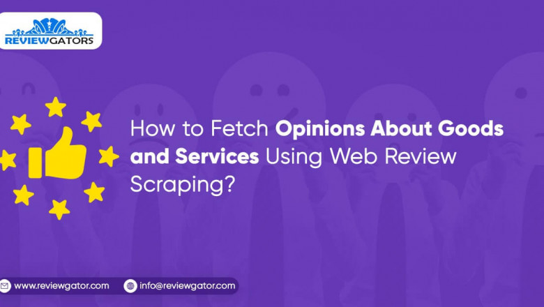 How To Fetch Opinions About Goods And Services Using Web Review Scraping?