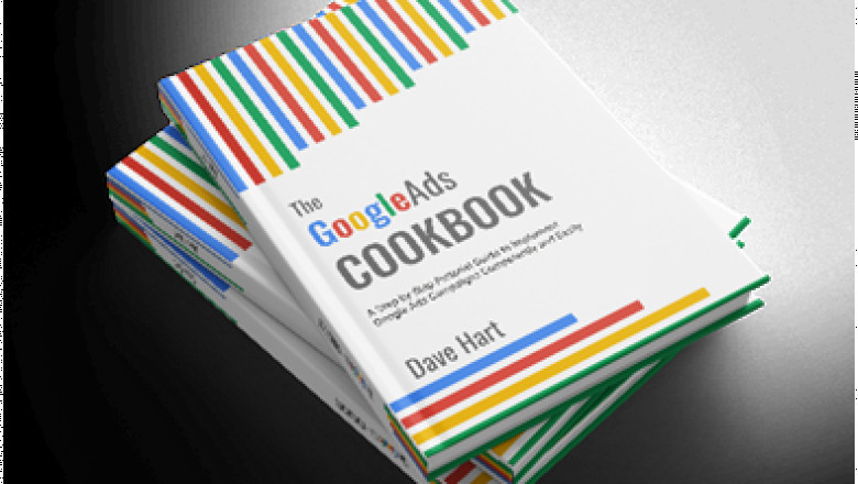 New Book “The Google Ads Cookbook” seeks to make it easier for Advertisers who are new to Google Ads