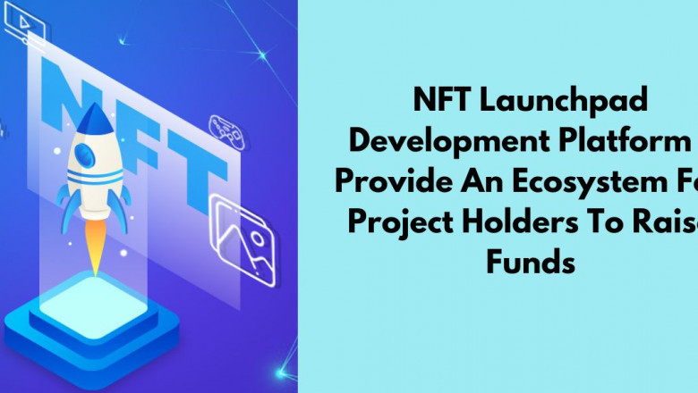 NFT Launchpad Development Platform - Create & Launch A Fundraising Platform