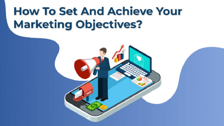 How to set and achieve marketing objectives?